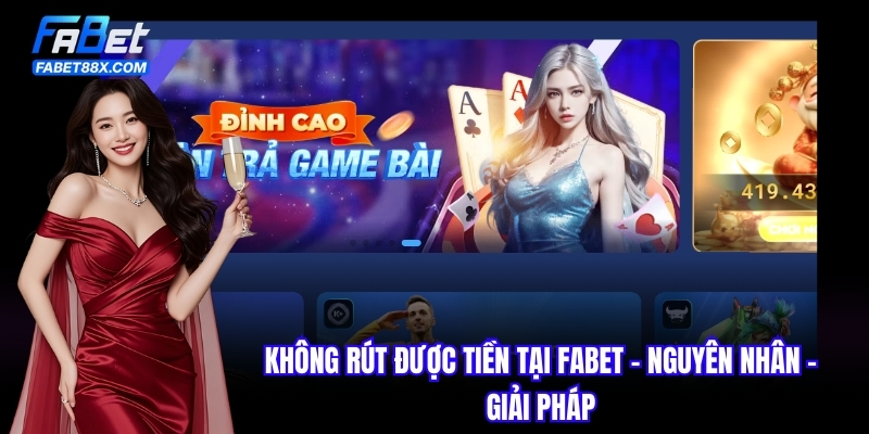 Không Rút Được Tiền Tại Fabet